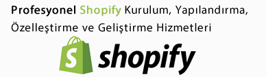 Shopify Mağazası geliştirme ve Özelleştirme